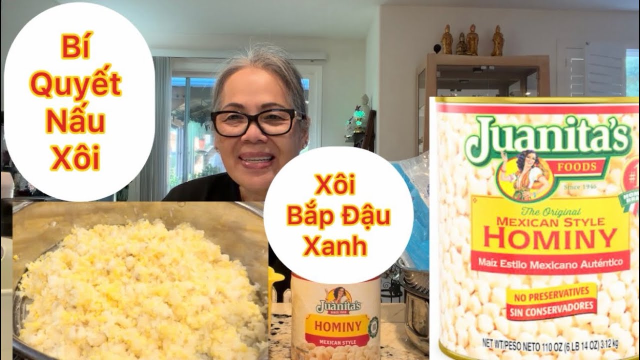 Tập 1913: Chia sẻ Bí Quyết Nấu Xôi Bắp HOMINY  Đậu Xanh Thơm  Ngon Dẻo 