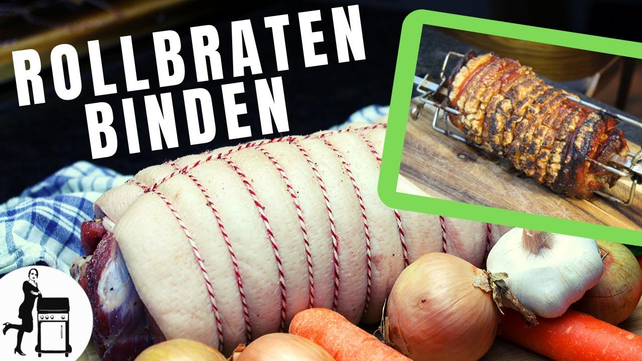 Rollbraten binden - einfache Anleitung | Die Frau am Grill