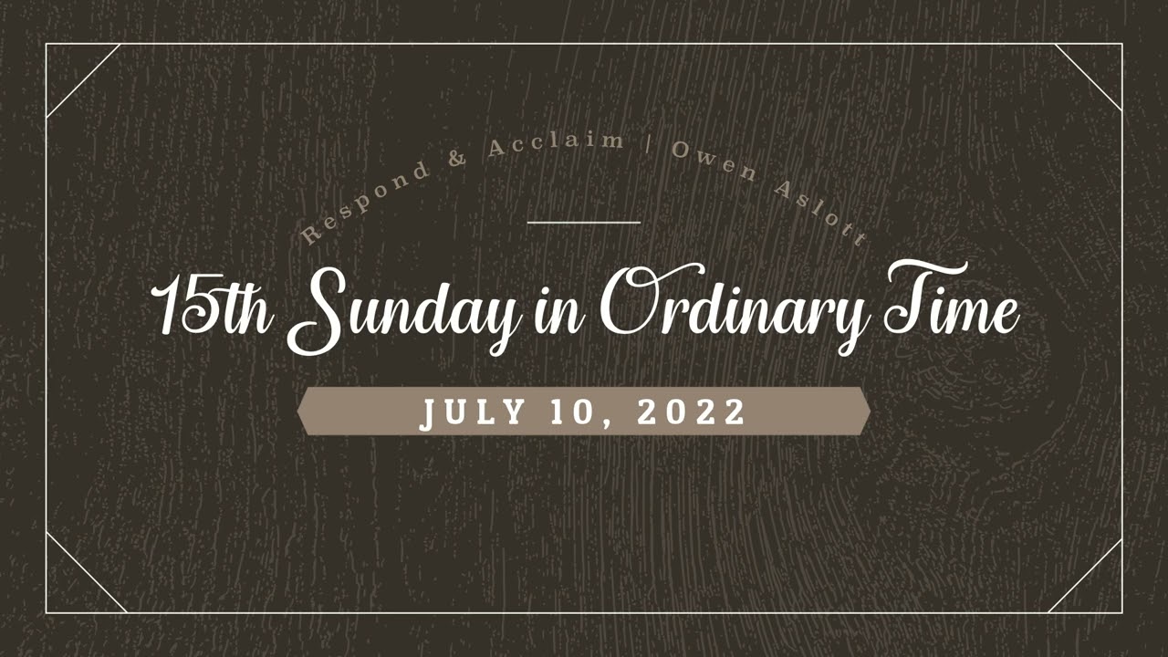 Responsorial Psalm | 15th Sunday in Ordinary Time | July 10, 2022