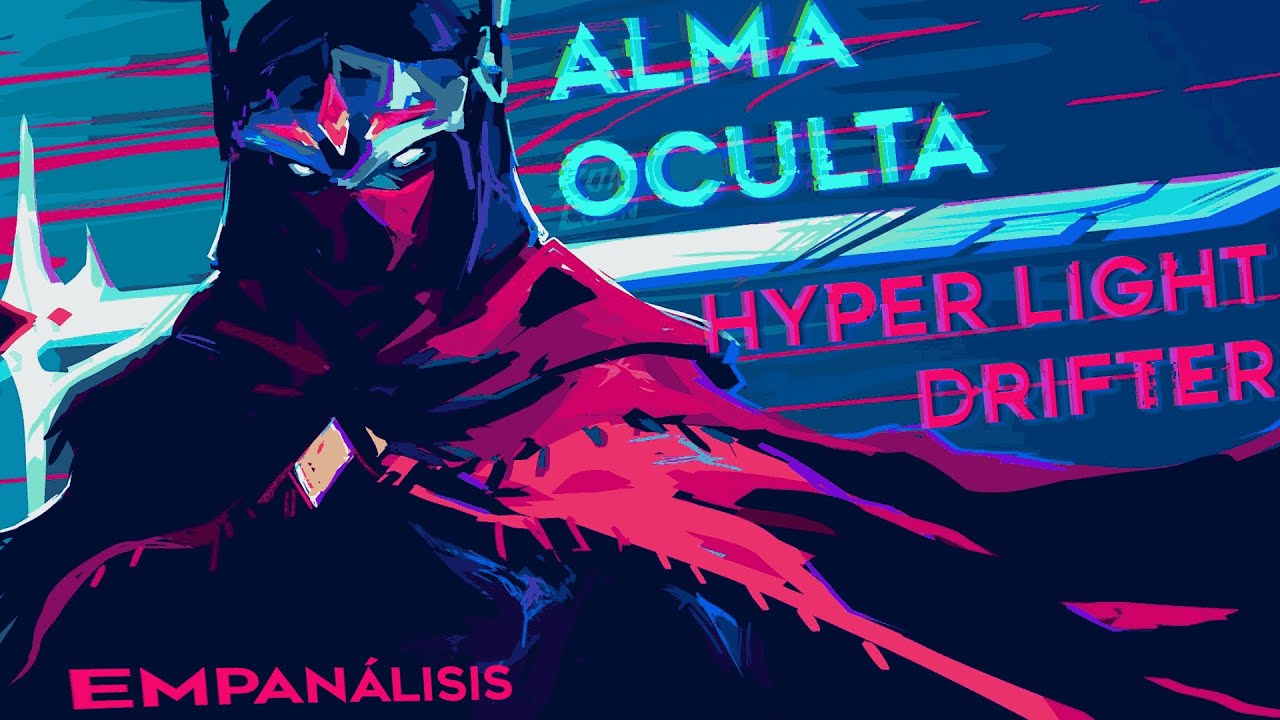 EL ALMA OCULTA DE HYPER LIGHT DRIFTER - EMPANALISIS T1EP4