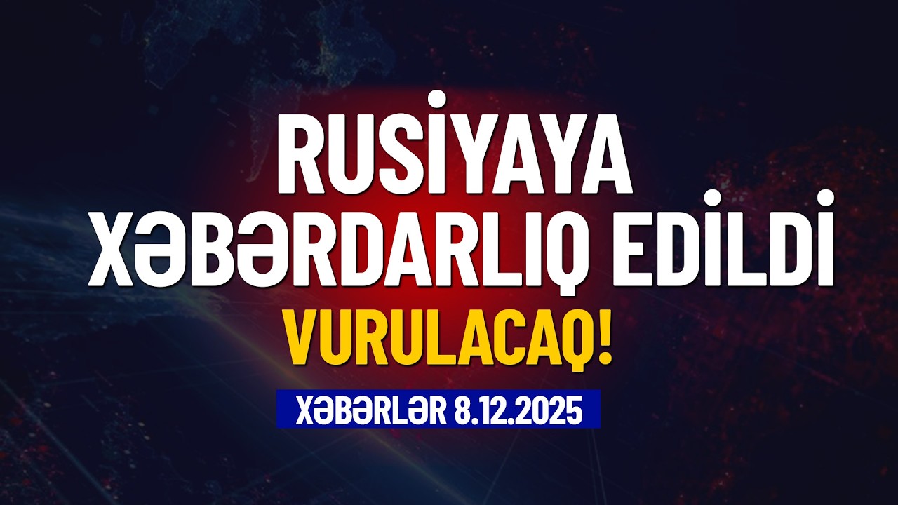 Rusiyaya sərt xəbərdarlıq! NATO zərbə endirəcək (Xəbərlər 8.12.2025)