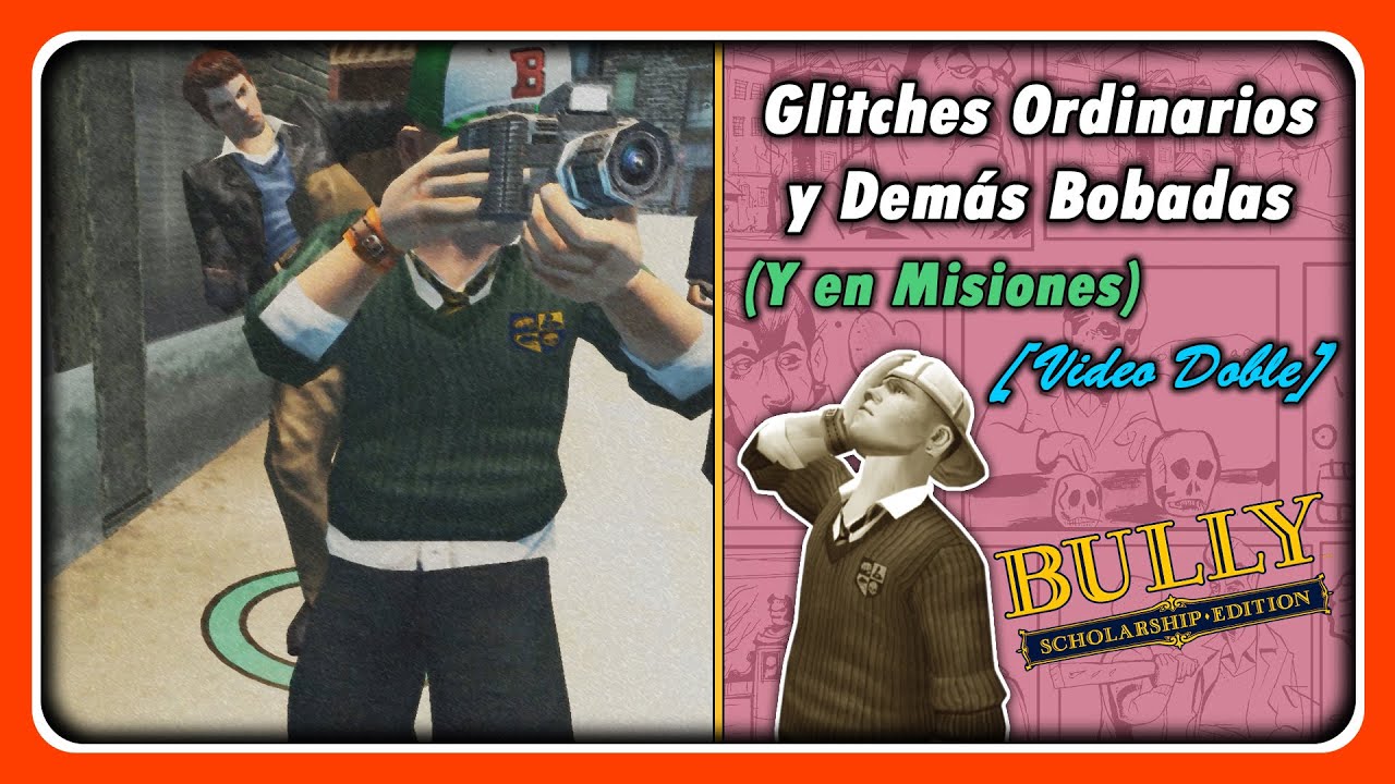 Glitches Ordinarios y Demás Bobadas De Bully (Y En Misiones) [Bugs y Curiosidades de BULLY: SE]