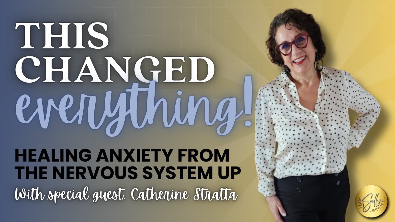 This Changed Everything: Healing Anxiety from the Nervous System Up | With Catherine Stratta