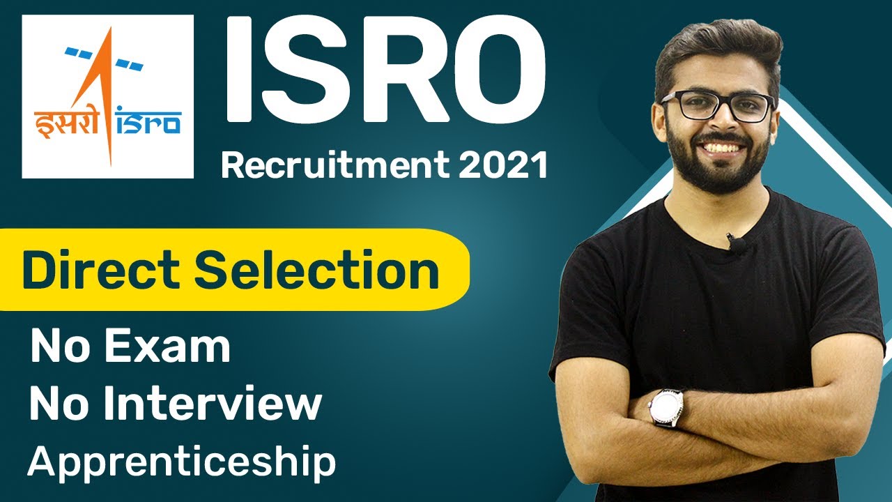 ISRO Recruitment 2021 | Direct Selection | No Exam, Fees, Interview | Latest Apprenticeships 2021