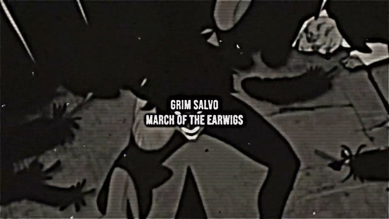 Grim Salvo - March of the Earwigs (slowed, remastered)
