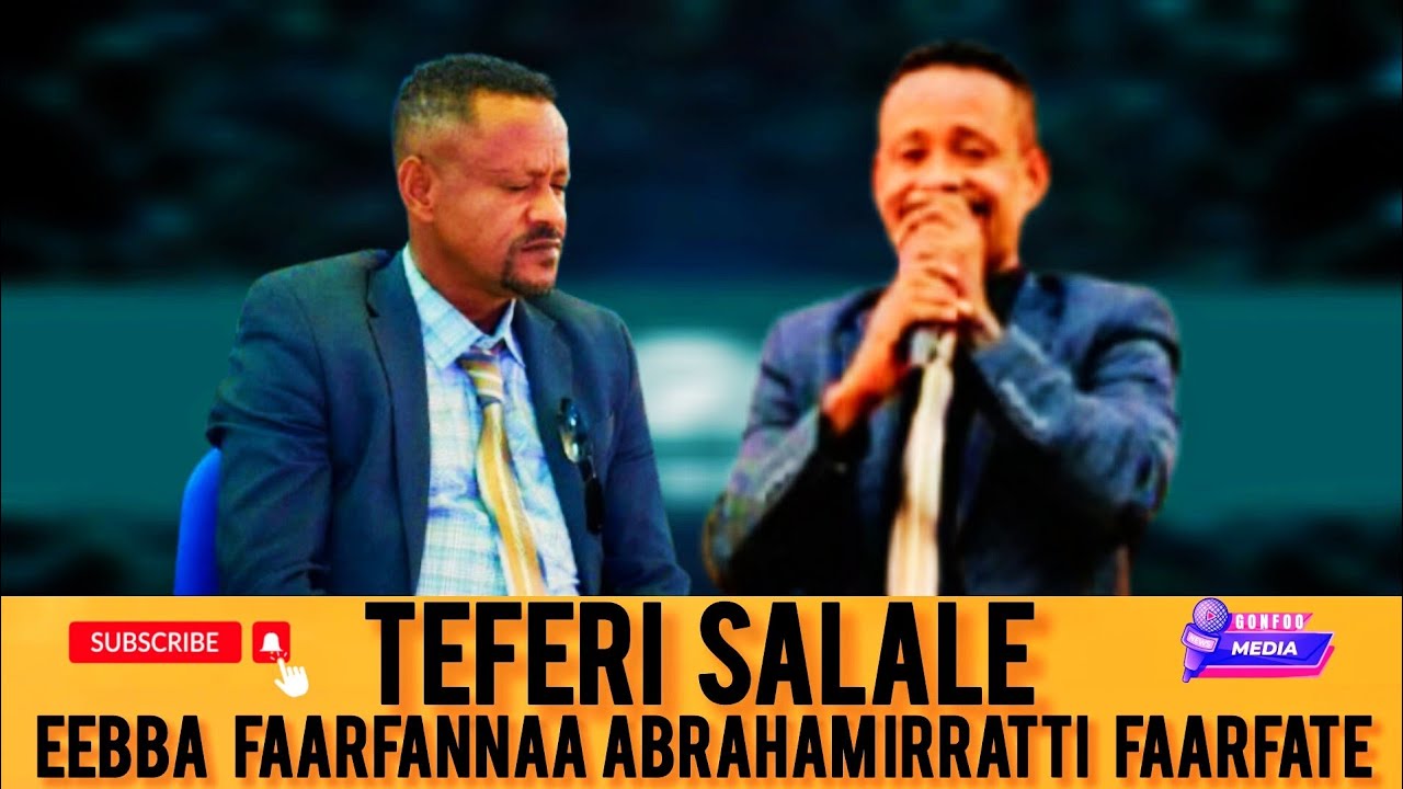 TEFERI SALALE  | DUBBII JABDUU DUBBATEE FAARFATE | EEBBA ALBUM ABRAHAM IRRATTI|