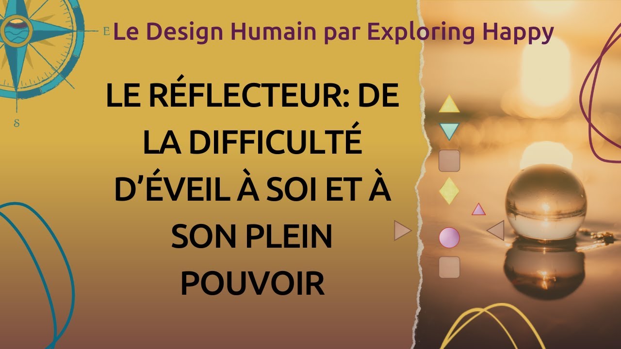 La difficulté de réellement s'éveiller à soi pour un réflecteur - Design Humain pratique