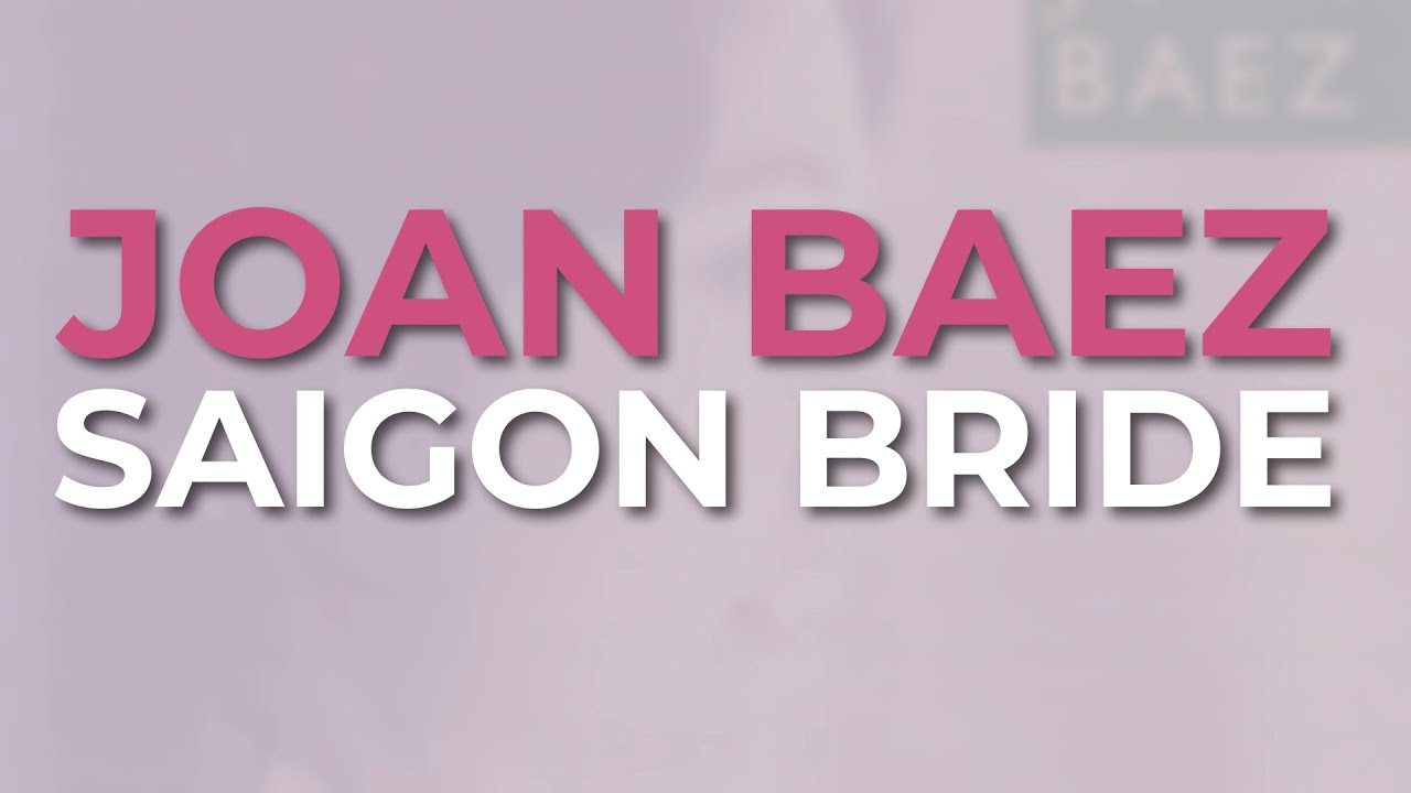 Joan Baez - Saigon Bride (Official Audio)