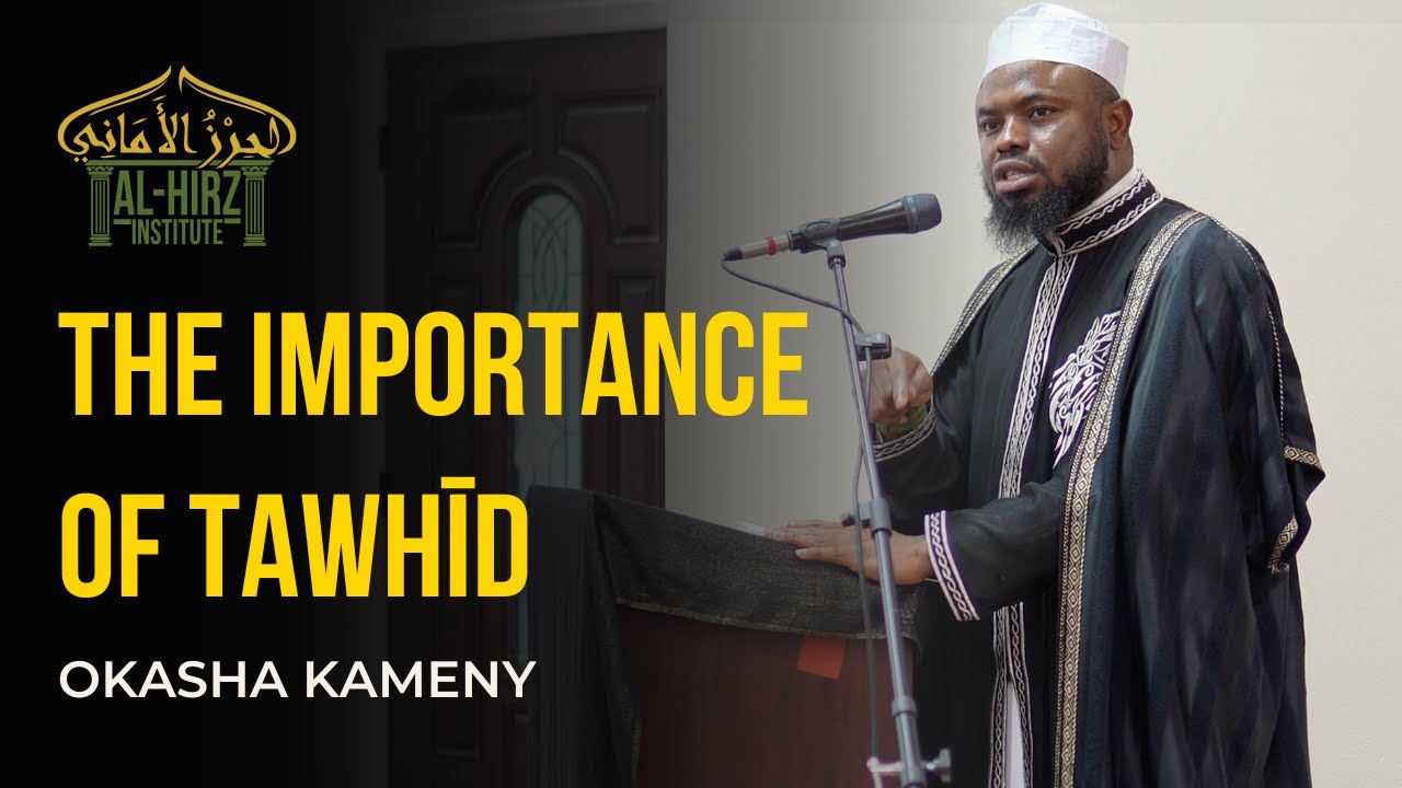 The Importance of Tawḥīd | Okasha Kameny