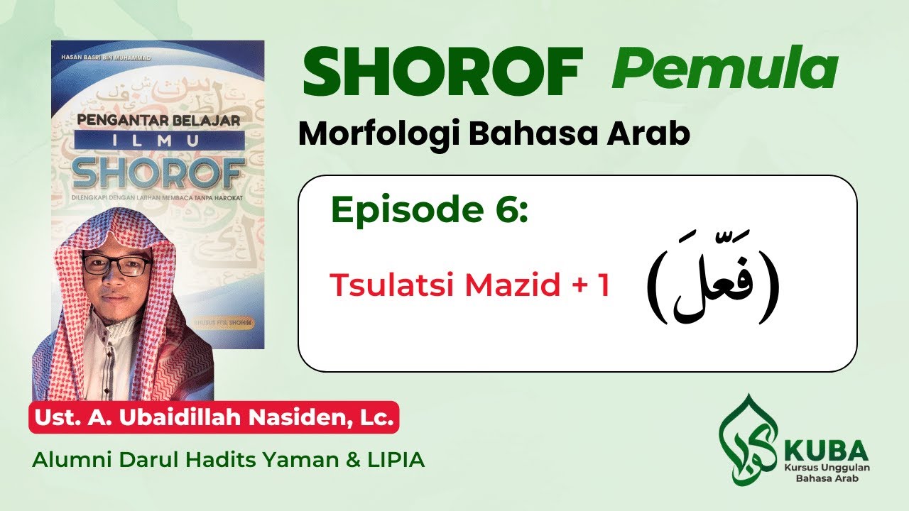 Pengantar Ilmu Shorof - Eps. 6 : Tsulatsi Mazid + 1 (فَعَّلَ)