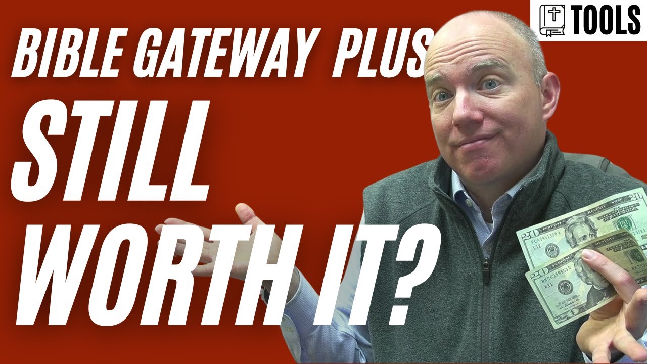 Is Bible Gateway Plus still worth it? (REVIEW UPDATE)