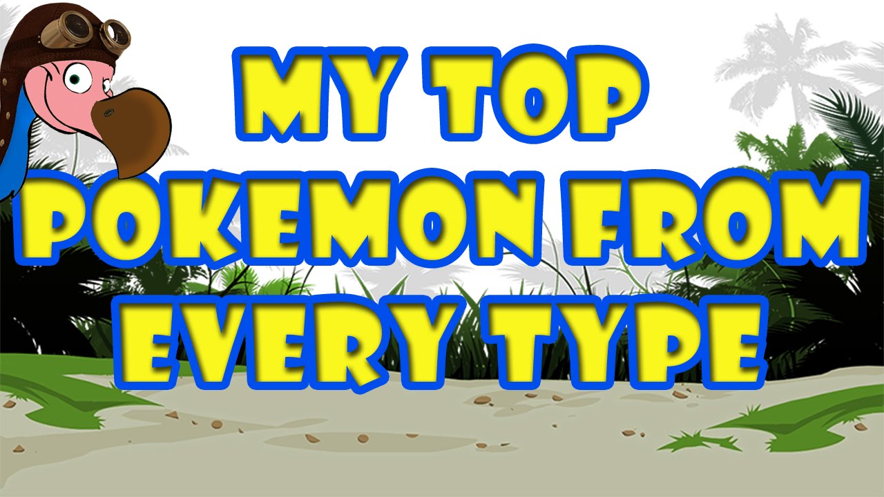 My top pokemon from every type [SK] - ONLY my opinion!