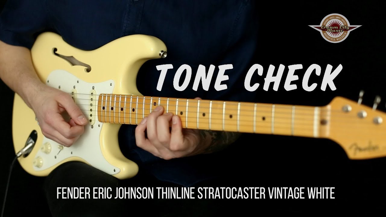 TONE CHECK: Fender Eric Johnson Thinline Stratocaster Maple Fingerboard Vintage White