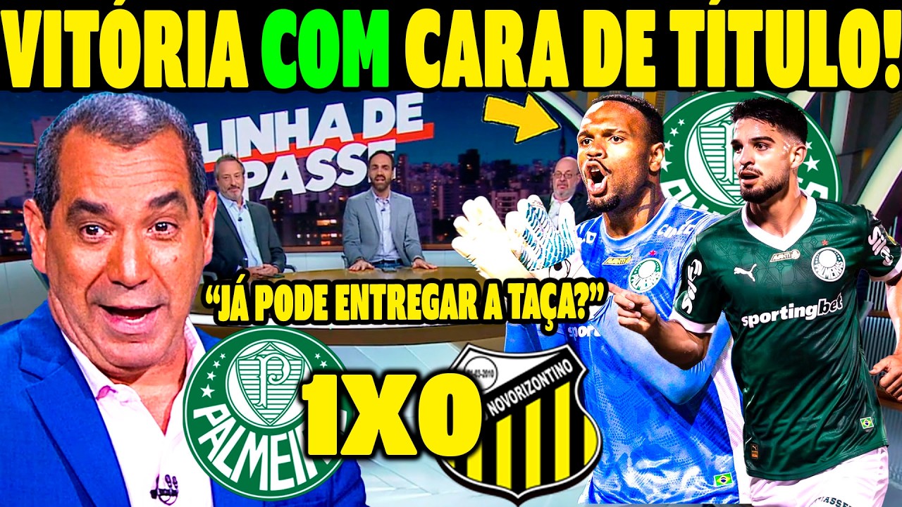 PÓS JOGO PALMEIRAS 1 X 0 NOVORIZONTINO! ''TÁ RUMO AO TITULO''!!MIDIA RASGA ELOGIOS AO PALMEIRAS! ''