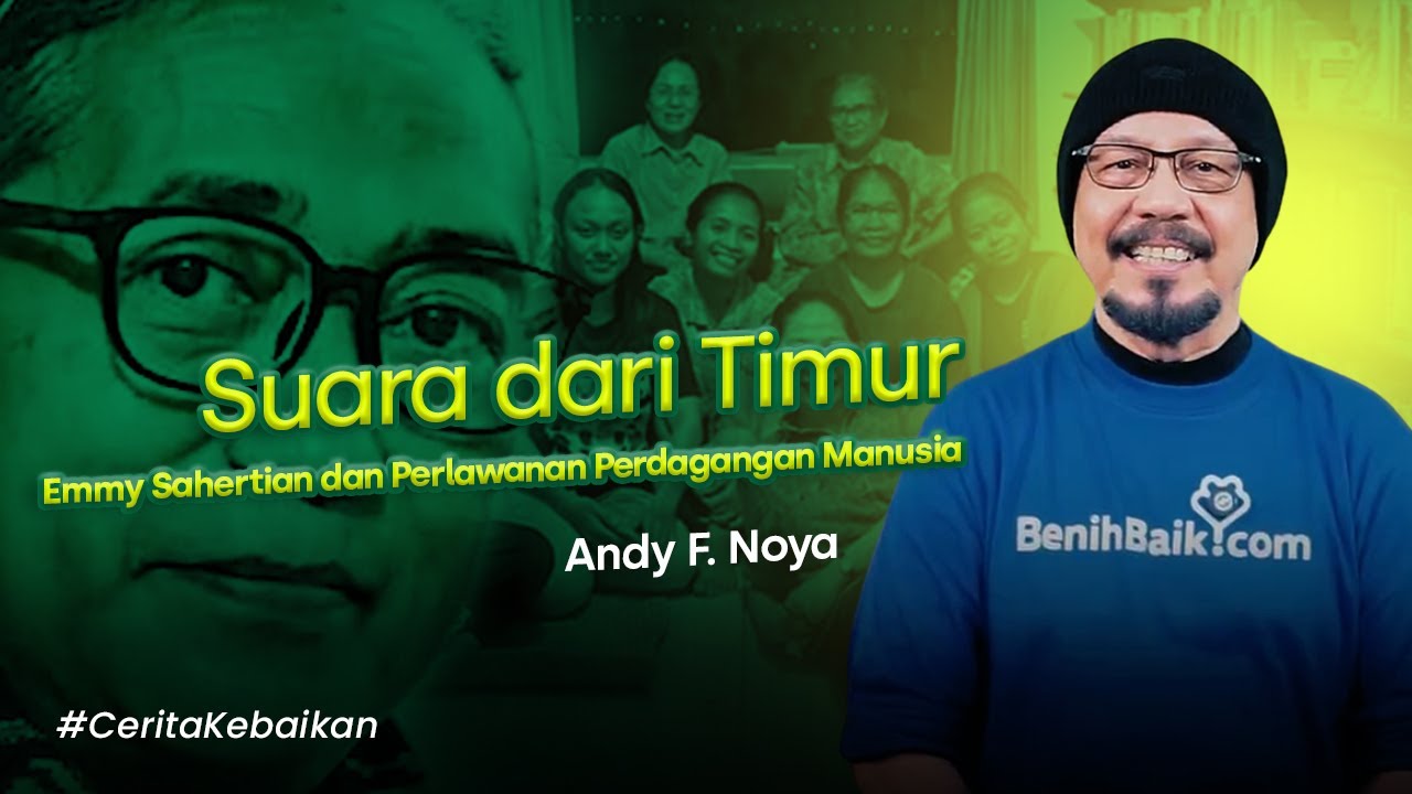 Suara dari Timur - Emmy Sahertian & Perlawanan Melawan Perdagang Manusia