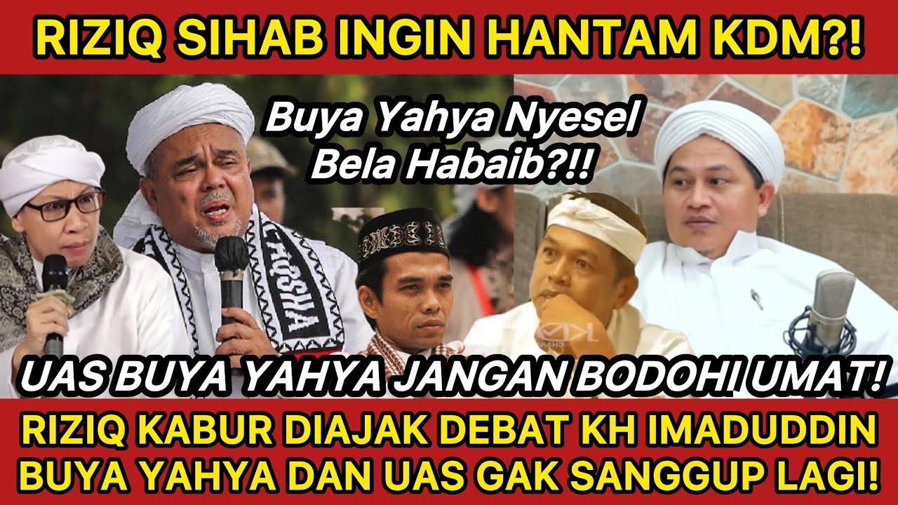 RIZIQ SIHAB C3LAK41 KDM?! KH IMADUDDIN TANTANG DEBAT KABIB, UAS BUYA YAHYA TAK MAMPU BERIKAN DALIL!!
