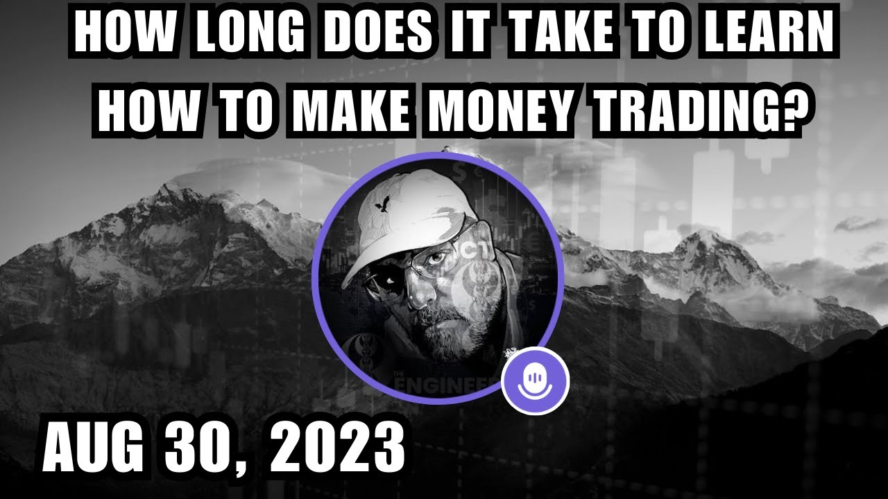 ICT Twitter Space | How Long Does It Take To Learn How To Make Money Trading? | August 30, 2023