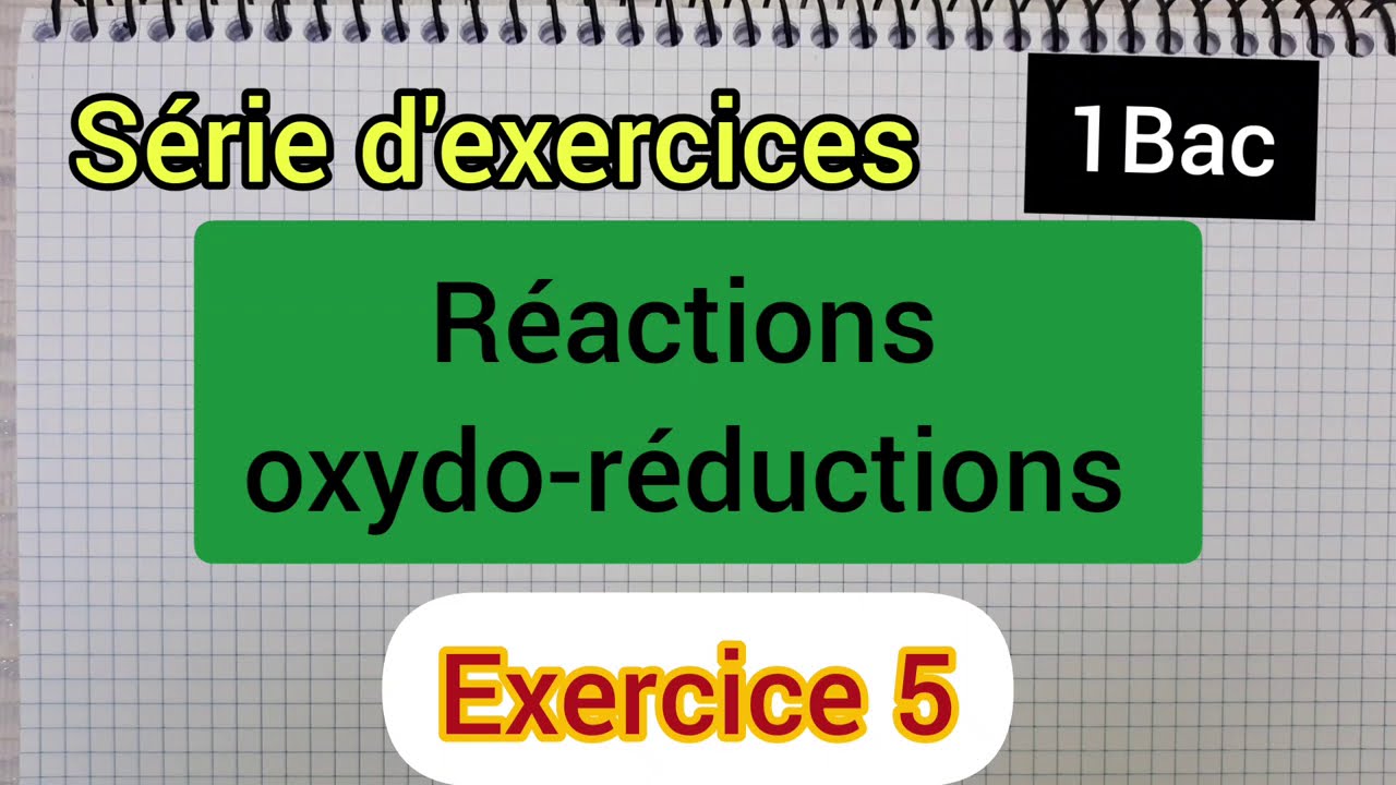 réaction oxydo-réductions : exercice 5: 1Bac  الأولى بكالوريا
