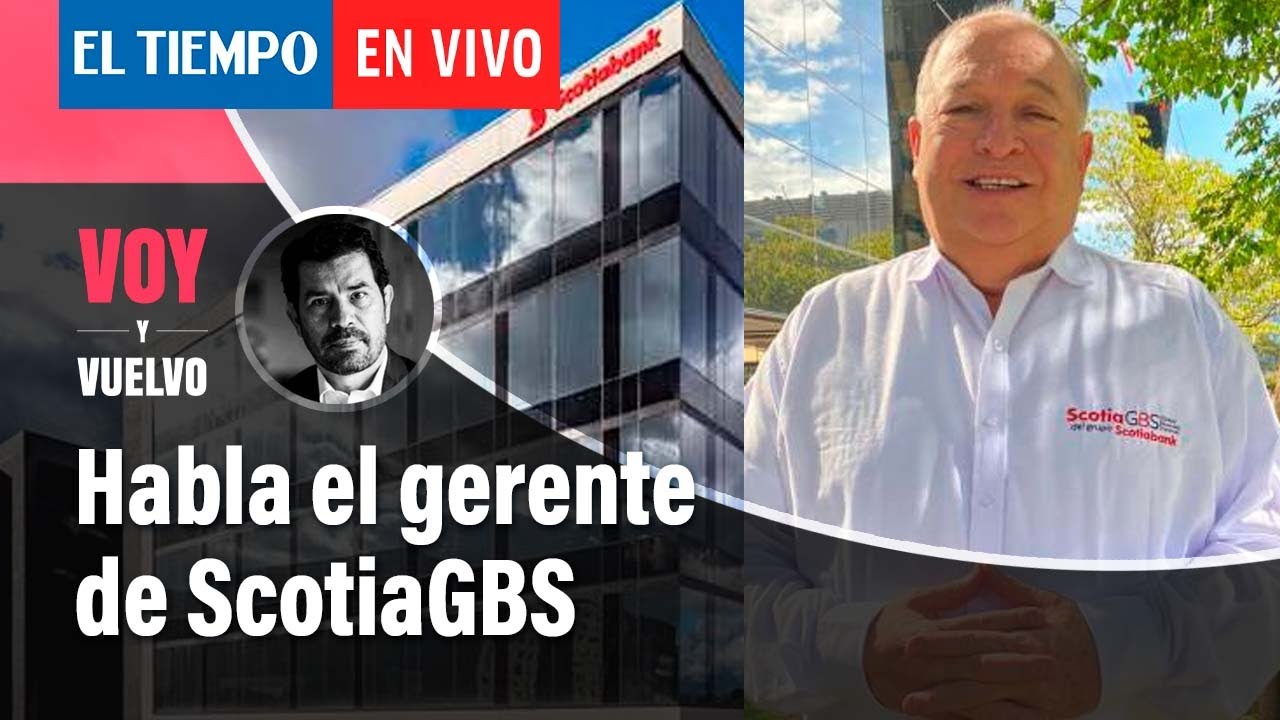 Entrevista con Alcides Vargas, Gerente general de ScotiaGBS | El Tiempo