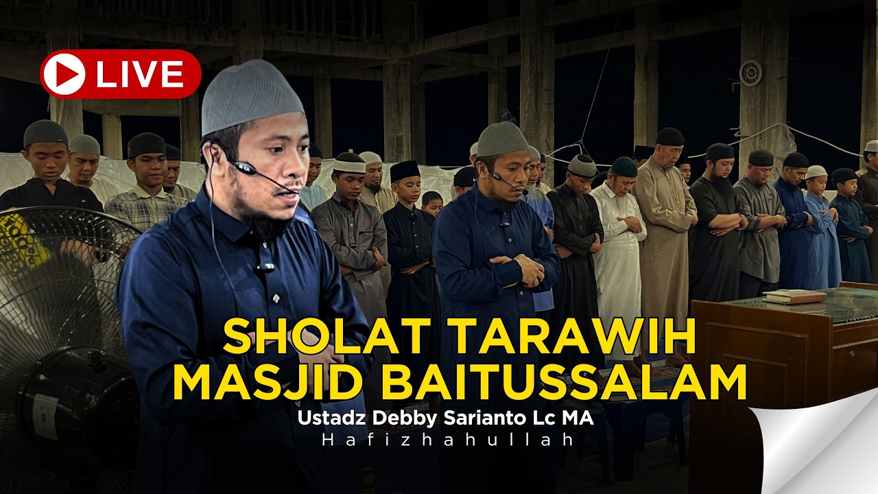 LIVE SHOLAT TARAWIH BERJAMA'AH BERSAMA UST. DEBBY SARIANTO Lc MA| MASJID BAITUSSALAM LUBUK MINTURUN