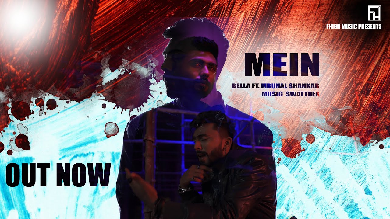 Mein | Bella Ft. Mrunal Shankar |Swattrex | Official Music Video | Feel High Album | 2021