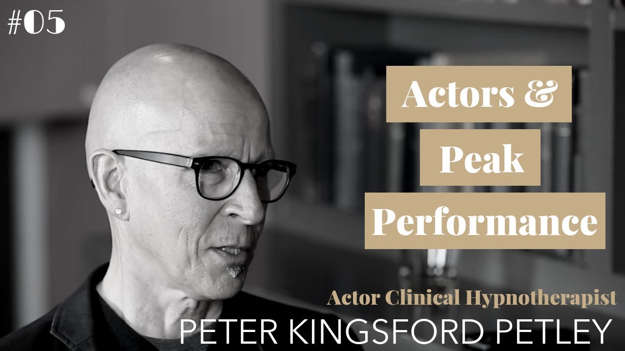 Actors & Peak Performance | with Hypnotist Peter Kingsford Petley