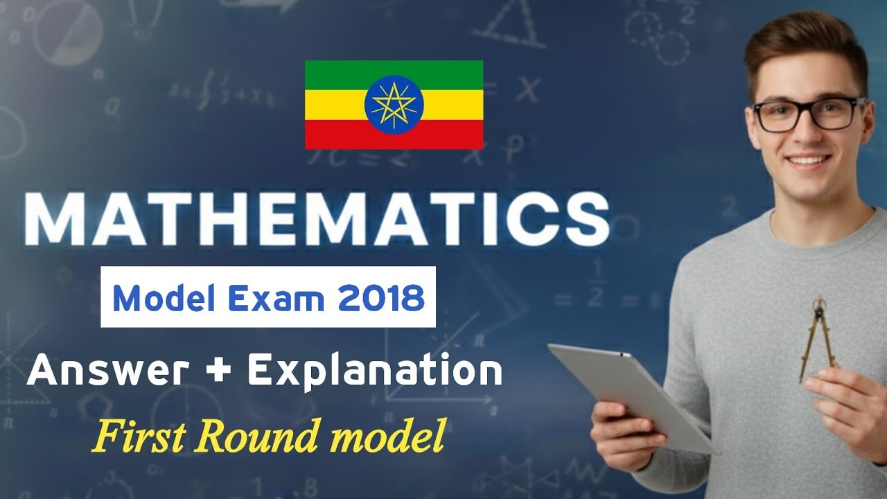 2018 Mathematics First Round model examination Answers with explanations 