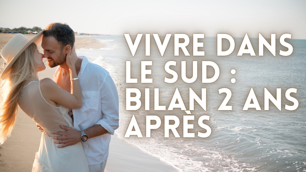 ALLER VIVRE DANS LE SUD en PROVENCE ? Le BILAN après 2 ans près de MARSEILLE !