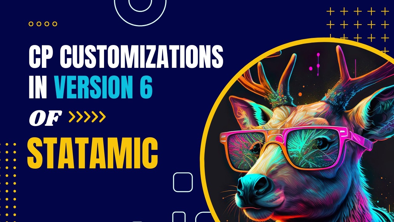 Control Panel Customizations in Version 6 of Statamic