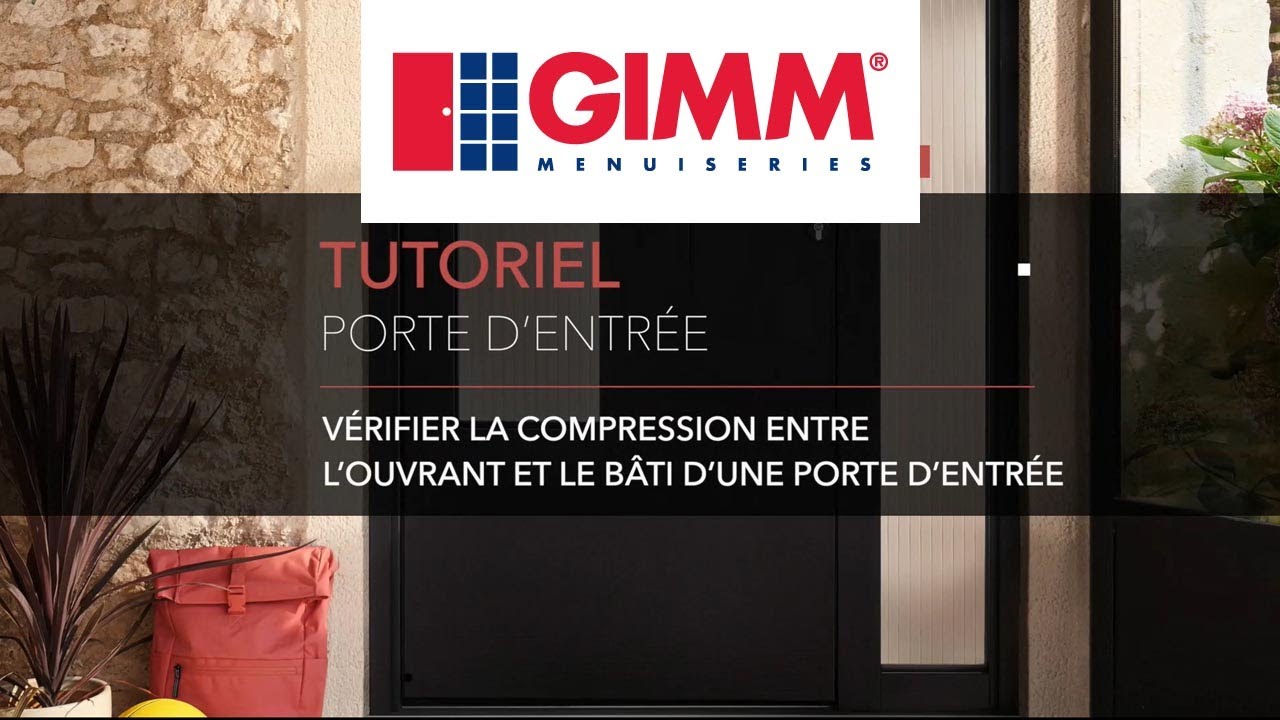 Tuto Porte d'entr&eacute;e : Compression ouvrant b&acirc;ti - GIMM Menuiseries