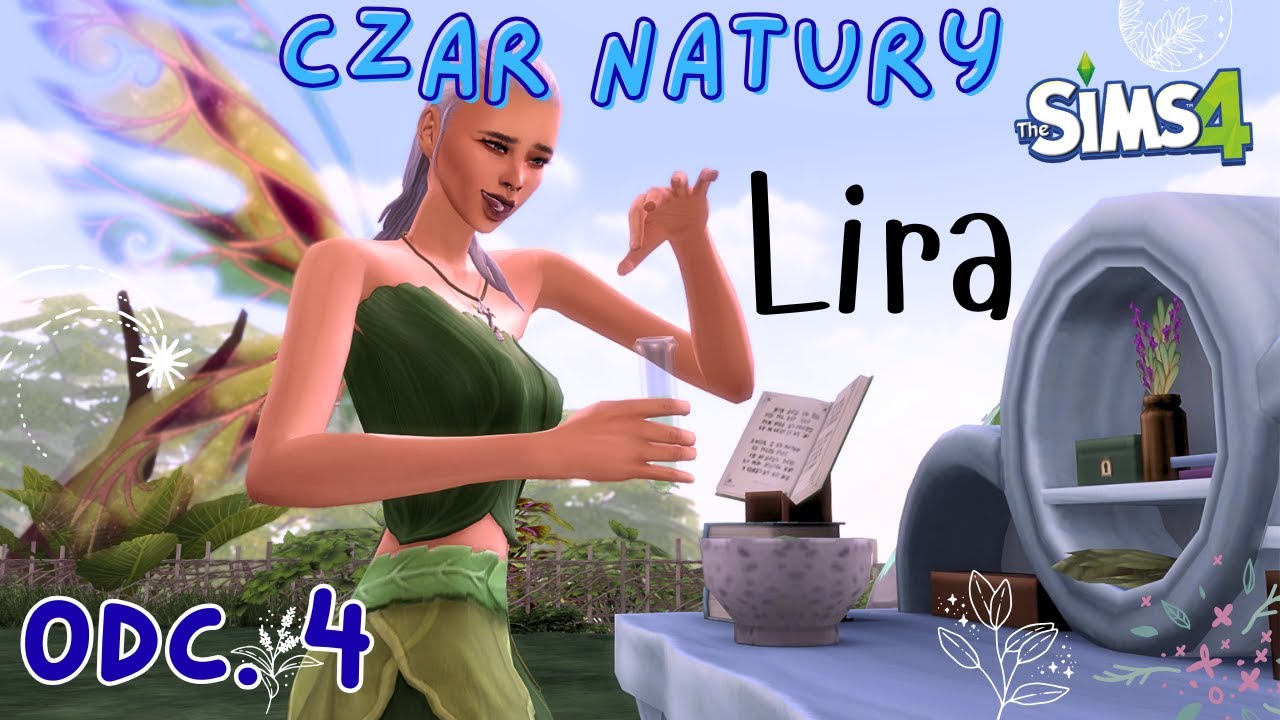 🧚‍♀️ Lira / mamy eliksir na złoty kaszel xD #4 / ~ Czar Natury ☀ / The Sims 4