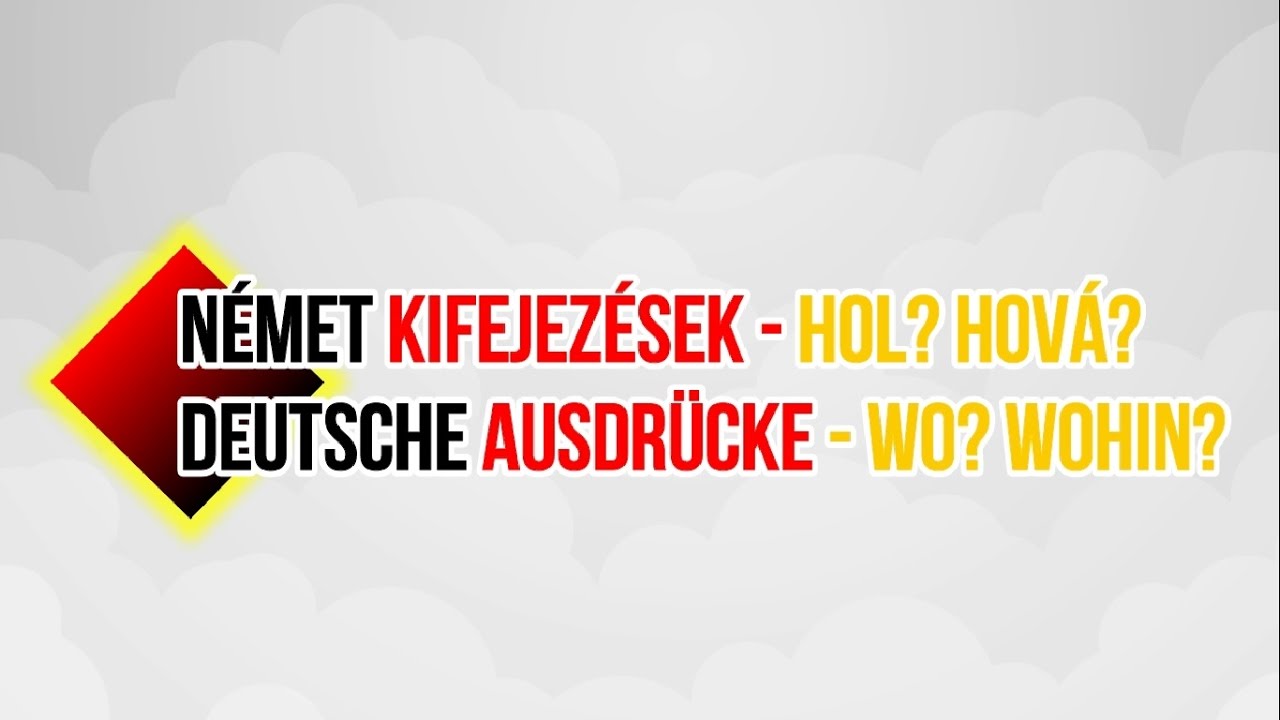 Német kifejezések - Hol? Hová? / Deutsche Ausdrücke - Wo? Wohin?