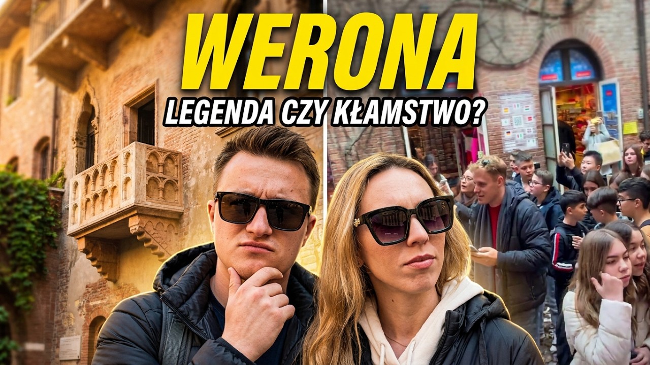 Czy Werona jest przereklamowana? Sprawdziliśmy to!