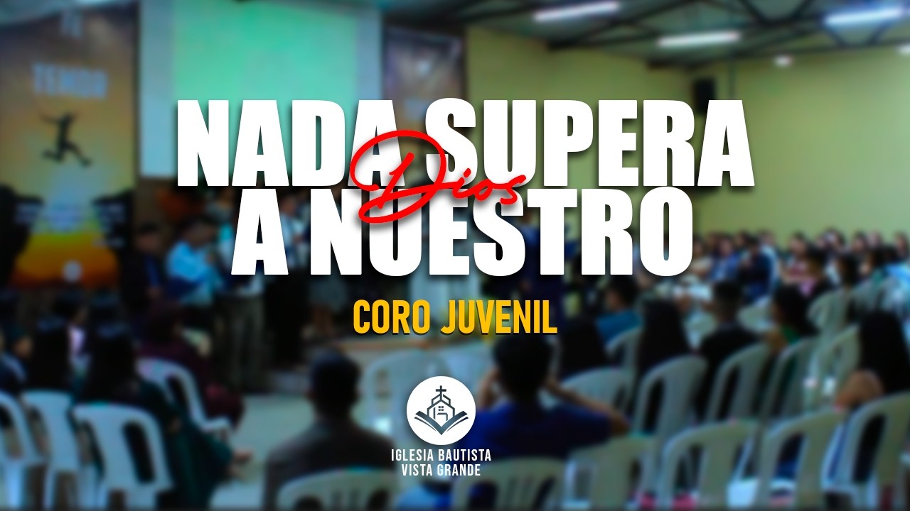 NADA SUPERA A NUESTRO DIOS | Coro Juvenil