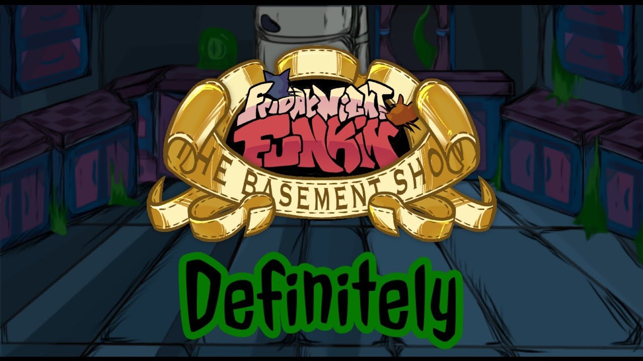 Definitely | FNF: The Basement Show 1.75 FM | OST