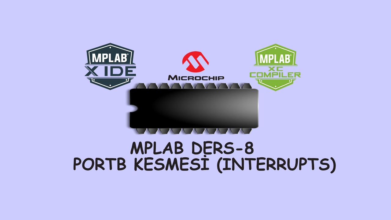 MPLAB Ders-8 (PORTB Kesmesi (Interrupts))