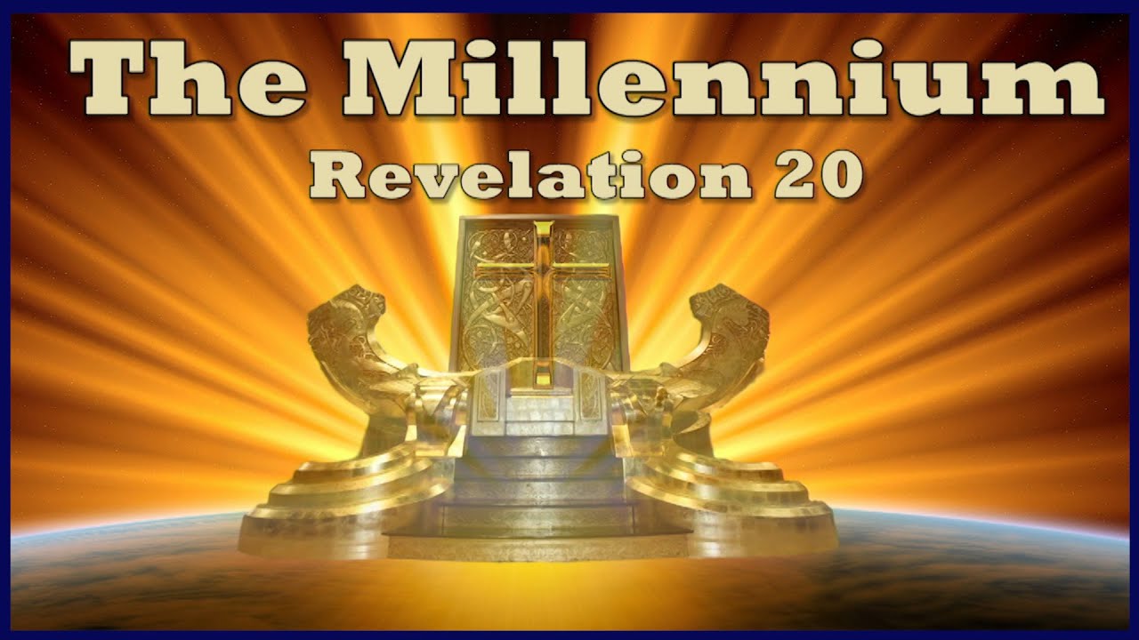 Revelation 20 The Millennium