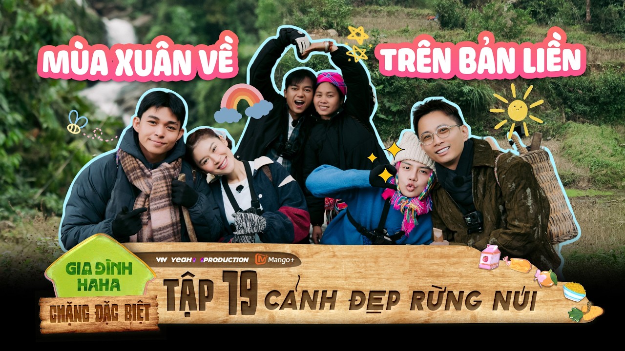 Dàn Cast choáng ngợp trước cảnh đẹp thiên nhiên ở Bản Liền | Gia Đình Haha [Chặng Đặc Biệt]