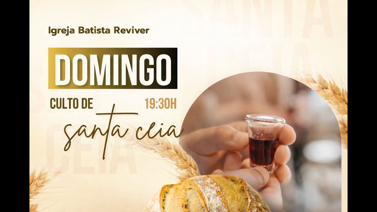 CULTO DE SANTA CEIA - IGREJA BATISTA REVIVER - DOMINGO  - 08/02/2026