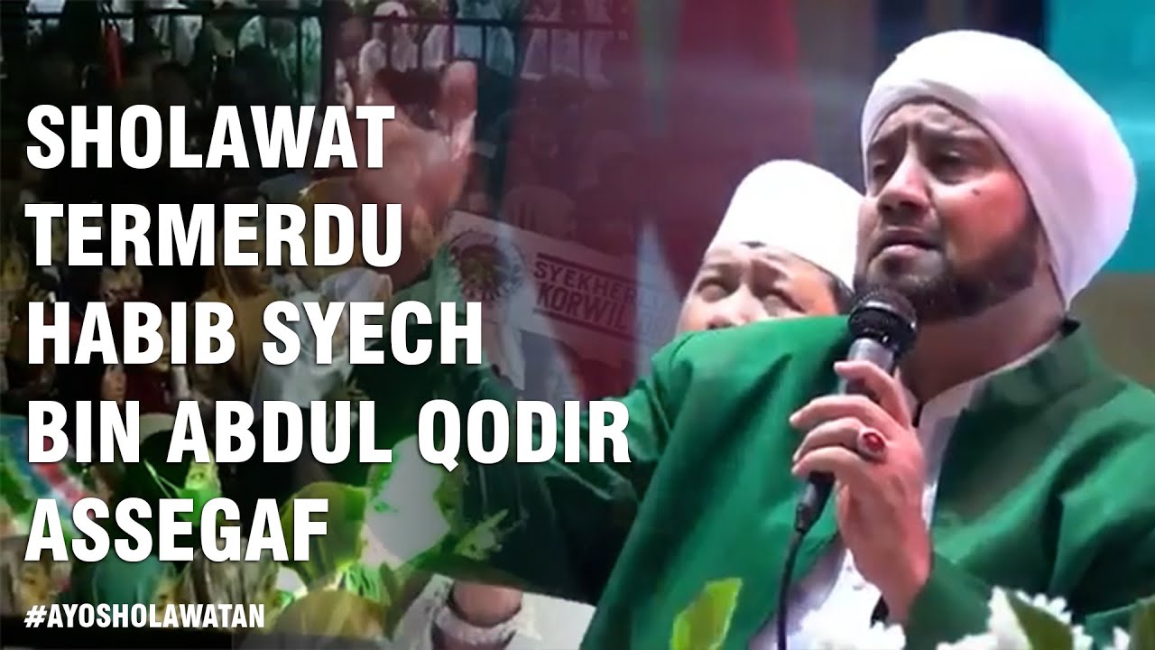 SHOLAWAT HABIB SYECH BIN ABDUL QADIR ASSEGAF TERMERDU