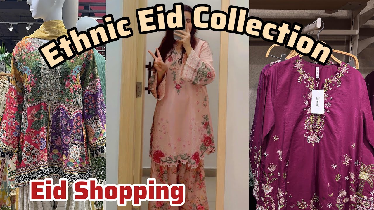 Ethnic New Eid Collection 2025 - Sale Alert - Eid Shopping Vlog 