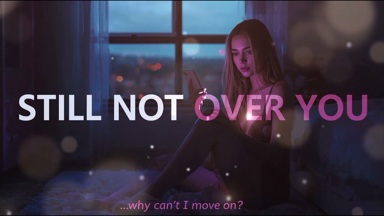 Still Not Over You | Sad Breakup Pop Song