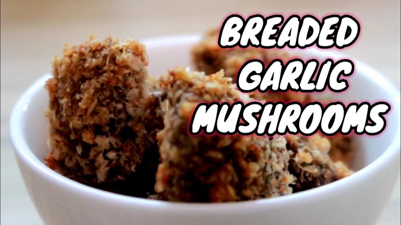 Breaded garlic mushrooms 