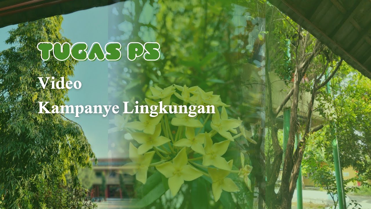 Tugas P5 &mdash; Video Kampanye Lingkungan