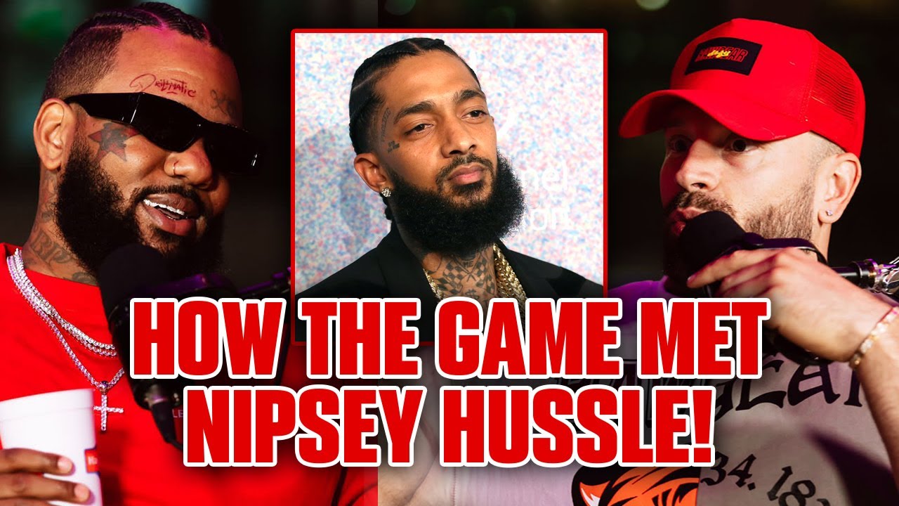 The CRAZY Story How The Game And Nipsey Hussle Met!