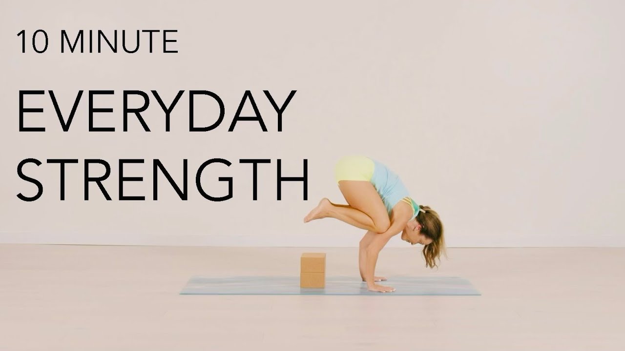 Everyday Strength - Build up to Bakasana - 10 Minute Yoga