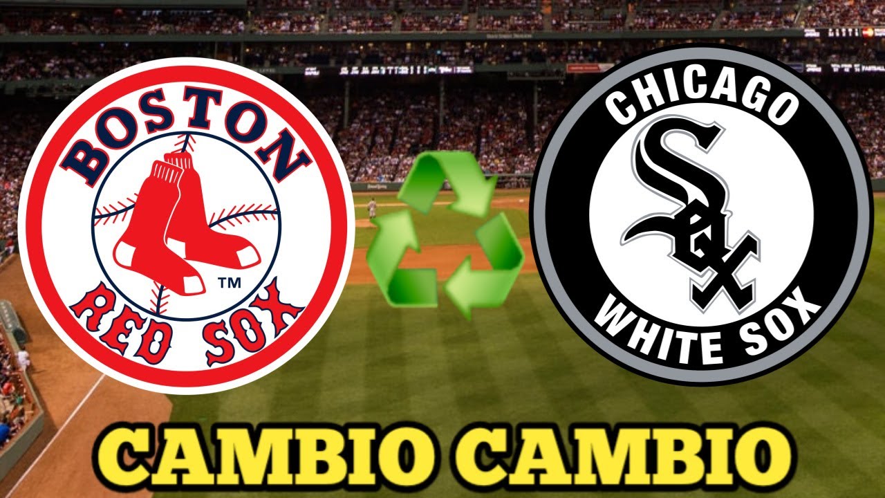 CAMBIO DE ULTIMA HORA ENTRE BOSTON RED SOX Y CHICAGO WHITE SOX
