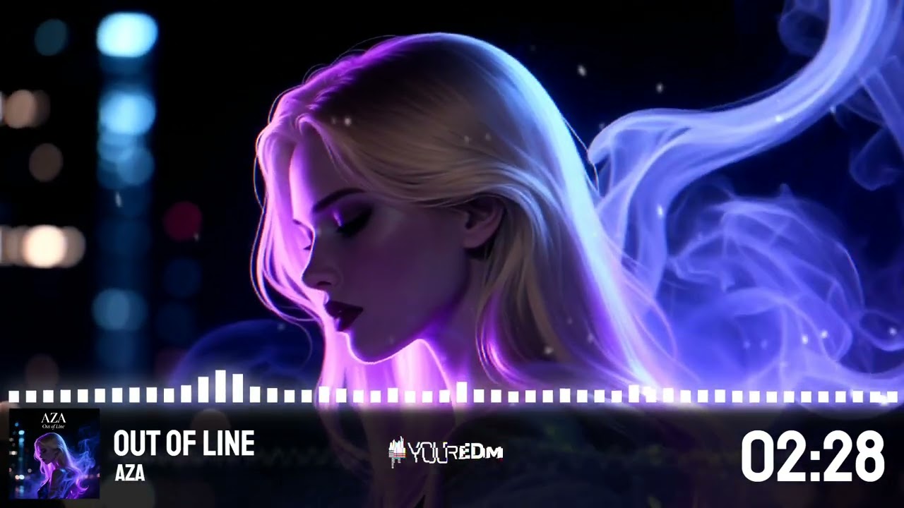 AZA - OUT OF LINE (EDM REMIX)