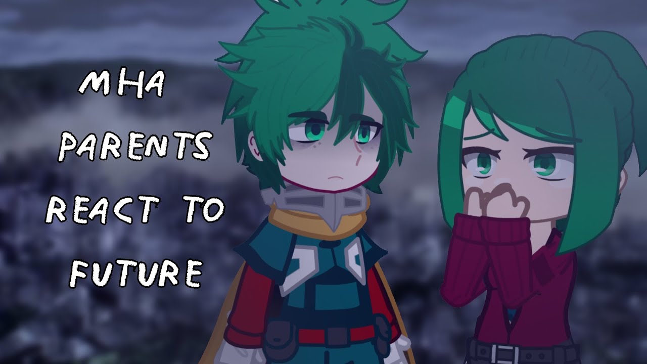 MHA Parents React To Future || Gacha React