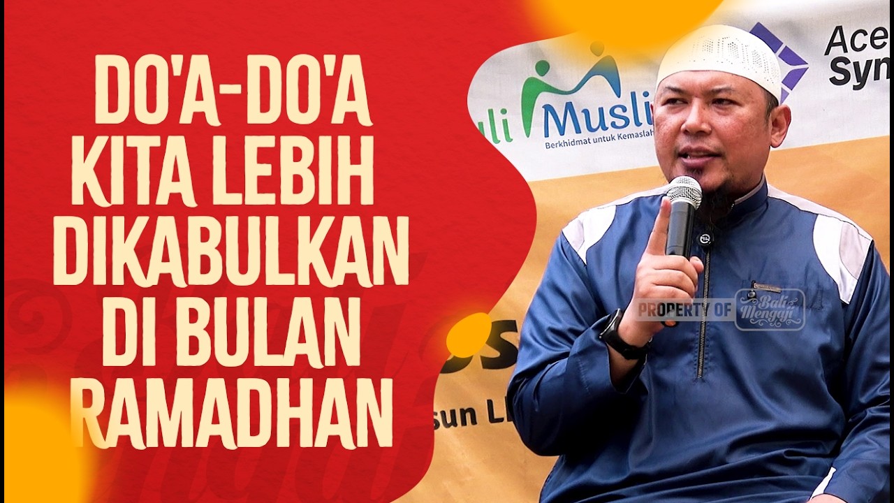 Do'a-Do'a Kita Lebih Dikabulkan Di Bulan Ramadhan - Ustadz Sofyan Chalid Ruray, Lc